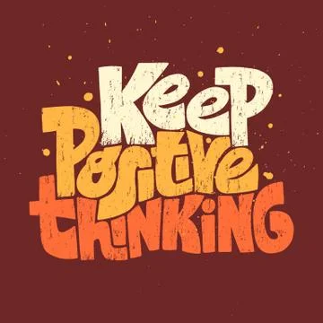 Keep Positive Thinking motivational lettering Stock Illustration