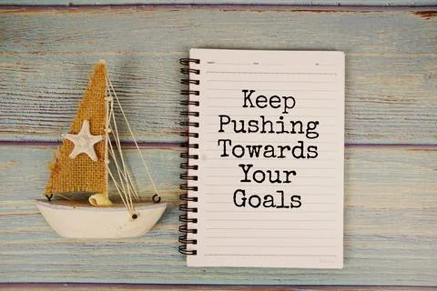 Keep Pushing Towards Your Goals Motivational And Inspirational Quotes Stock Photos