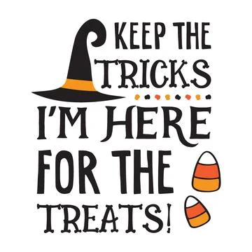 Keep The Tricks Im here For The Treats typography t-shirt design, tee print Stock Illustration