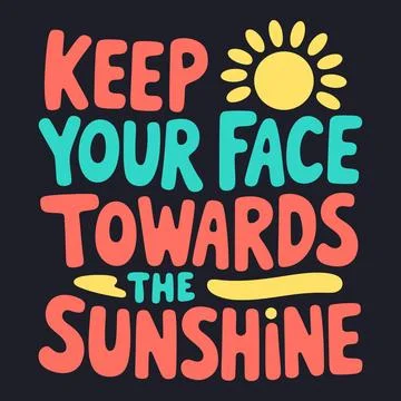 Keep Your Face Towards the Sunshine - Motivational Quote for Optimism Stock Illustration