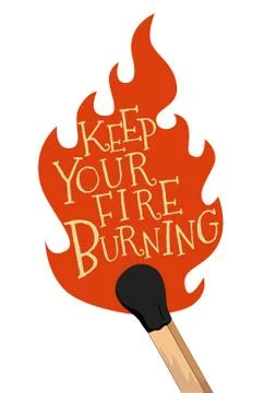 Keep your fire burning. Stylized lettering poster Stock Illustration