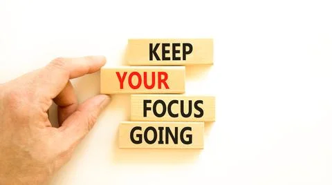 Keep your focus going symbol. Concept words Keep your focus going on beauti.. Stock Photos