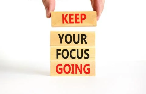 Keep your focus going symbol. Concept words Keep your focus going on beauti.. Stock Photos
