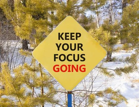 Keep your focus going symbol. Concept words Keep your focus going on beauti.. Stock Photos