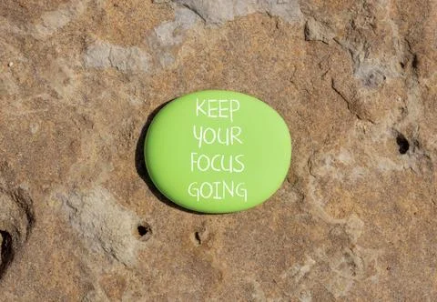 Keep your focus going symbol. Concept words Keep your focus going on beauti.. Stock Photos
