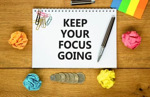 Keep your focus going symbol. Concept words Keep your focus going on beauti.. Stockfoto's