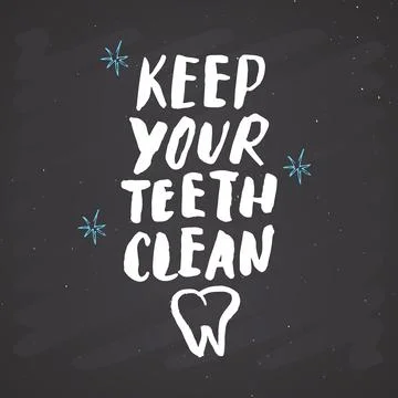 Keep Your Teeth Clean lettering handwritten sign, Hand drawn grunge calligrap Stock Illustration