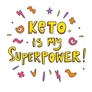 Keto diet hand drawn vector aphorism in lettering style. Keto is my superpowe Stock Illustration