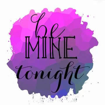 Kettering words be mine tonight. watercolor background. Romantic concept Stock Illustration
