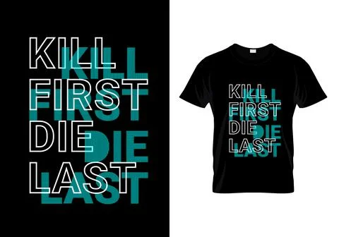 Kill First Die Last T Shirt Design Stock Illustration