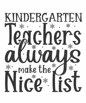 Kindergarten Teachers Always make the nice list Stock Illustration