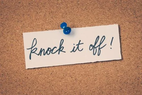 Knock it off Stock Photos