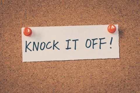 Knock it off Stock Photos