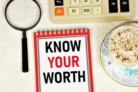 Know your worth. A widget to display text in Notepad. Stock Photos
