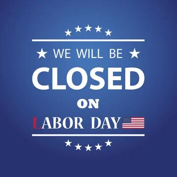 Labor Day Background Design. We will be Closed on Labor Day. Stock Illustration