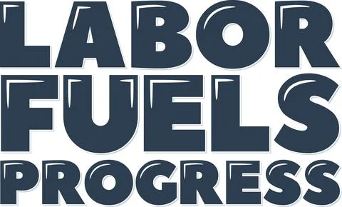 Labor Fuels Progress Lettering Vector Design Stock Illustration