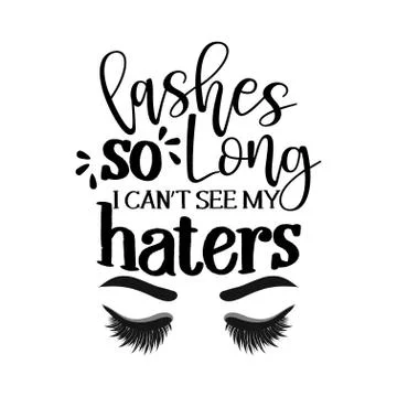 Lashes so long, I can't see my haters Stock Illustration