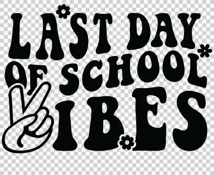 Last Day Of School Vibes Text letters flowers peace sign Illustrazione stock