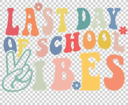 Last Day Of School Vibes Typography text design hand gesture Stock Illustration