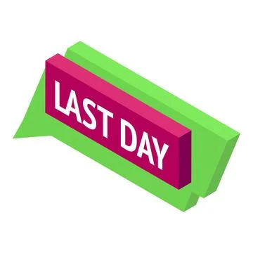 Last day speech bubble announcing end of promotion Stock Illustration