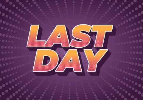 Last day. Text effect in 3D style with modern colors Stock Illustration