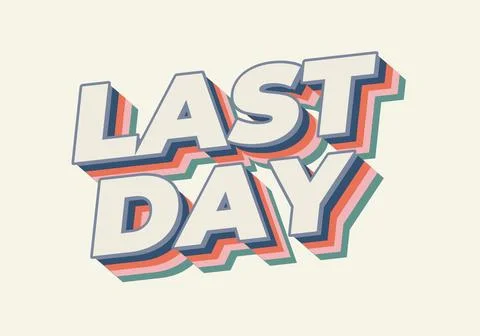 Last day. Text effect in 3D style with modern colors Stock Illustration