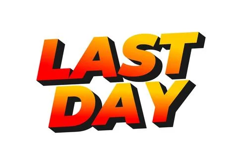 Last day. Text effect in 3D style with modern colors Stock Illustration