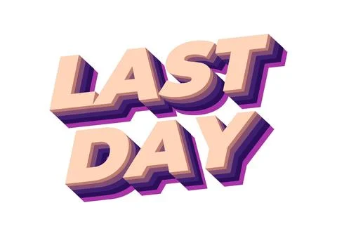 Last day. Text effect in 3D style with modern colors Stock Illustration