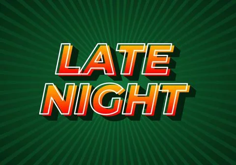 Late night. Text effect in gradient yellow red color. 3D look. dark green b.. Stock Illustration