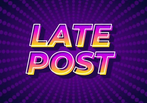 Late post. Text effect in 3D look with gradient purple yellow color Stock Illustration