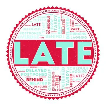 LATE word image. Late concept with word clouds and round text. Nice colors .. Illustrazione stock