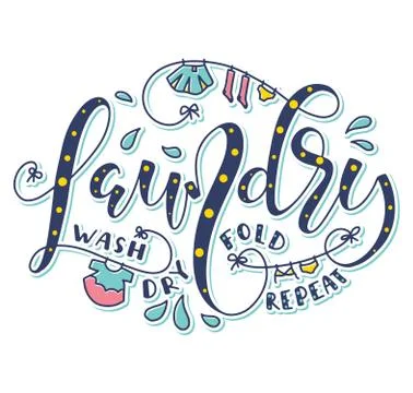 Laundry wash, dry, fold, repeat. Colored calligraphy Stock Illustration