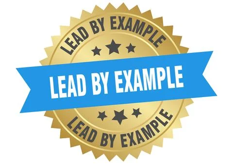 Lead by example. lead by example round blue and gold label isolated on tran.. Stock Illustration