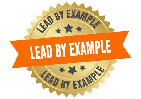 Lead by example. lead by example round orange and gold label isolated on tr.. Stock Illustration