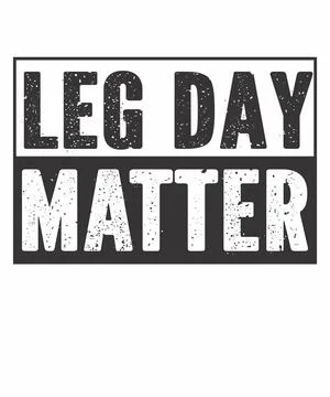 Leg Day Matter Stock Illustration