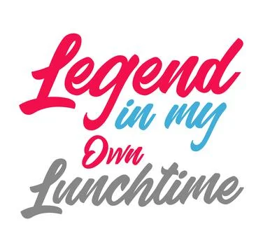 Legend in my own lunchtime vector illustration Stock Illustration