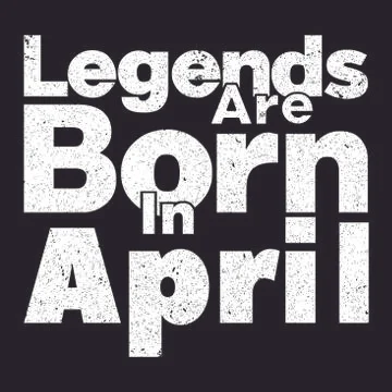 Legends are born in april Stock Illustration