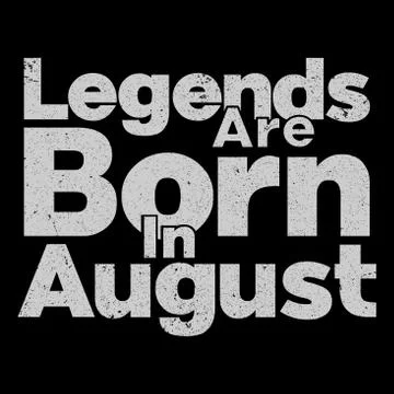 Legends are born in august Stock Illustration