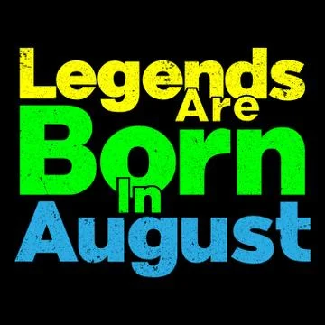 Legends are born in august Stock Illustration