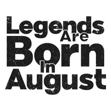 Legends are born in august Stock Illustration