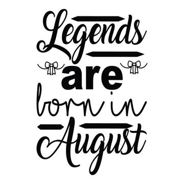 Legends are born in August typography t-shirt design, tee print Stock Illustration
