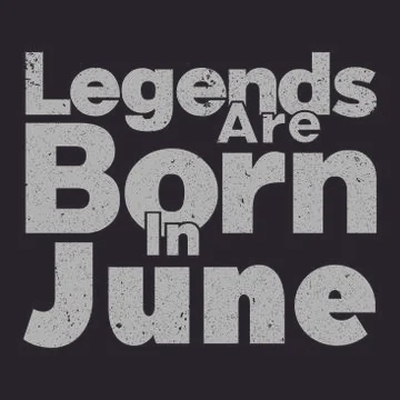 Legends are born in june Stock Illustration