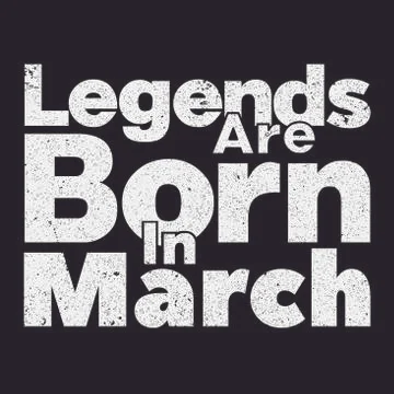 Legends are born in march Stock Illustration
