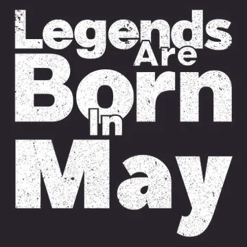 Legends are born in may Stock Illustration