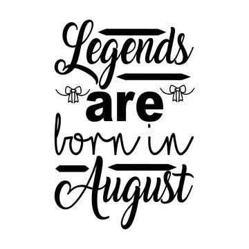 Legends are hot in august, typography t shirt design, tee print Stock Illustration