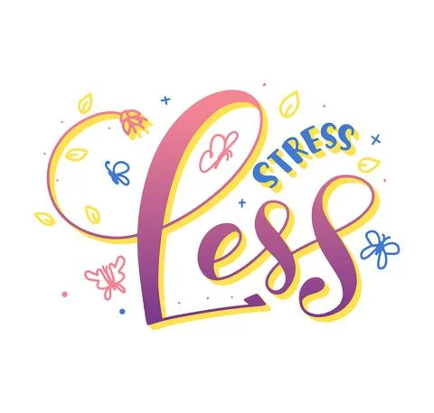 Less stress - multicolored vector illustration with calligraphy Stock Illustration