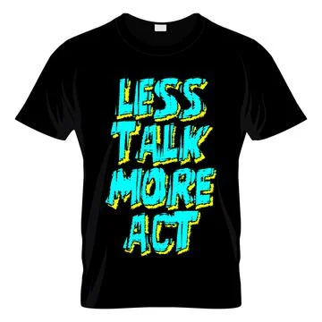 Less Talk More Act T Shirt Design Vector Stock Illustration