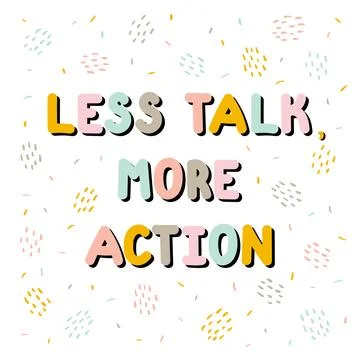 Less talk more action. Handwritten lettering. Hand drawn motivational phras.. Stock Illustration