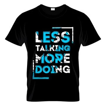 Less Talking More Doing T Shirt Design Vector Stock Illustration