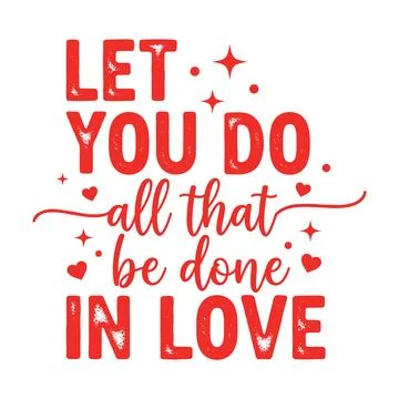 Let all you do be done in love inspirational valentine quote design Stock Illustration